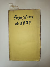 Charger l'image dans la galerie, Exposition de 1834 : Notice des produits de l’industrie française, précédée d'un Historique des exposition antérieure et d'un Coup d'œil général sur l'exposition actuelle. 1834.