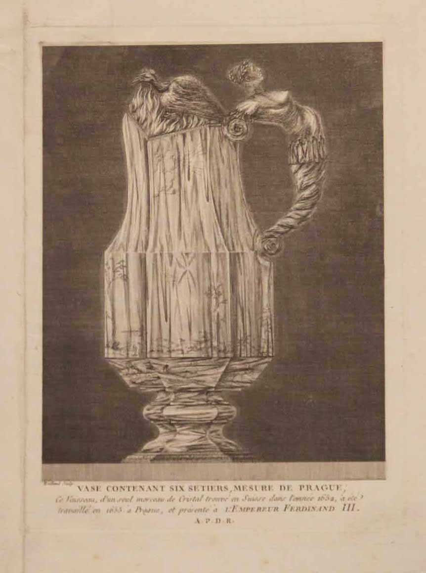 Vase contenant six setiers, mesure de Prague; ce vaisseau, d'un seul morceau de cristal trouvé en Suisse dans l'année 1652 a été travaillé en 1655 à Prague, et présenté à l'Empereur Ferdinand III.