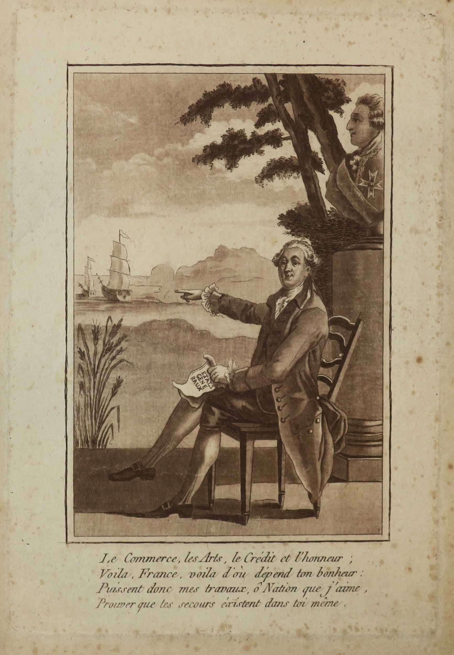 Allégorie en l'honneur de Necker. Le Commerce, les Arts, le Crédit et l'Honneur; Voilà, France, voilà, d'où dépend ton bonheur: Puissent donc mes travaux, ô Nation que j'aime, Prouver que tes secours existent dans toi-même.