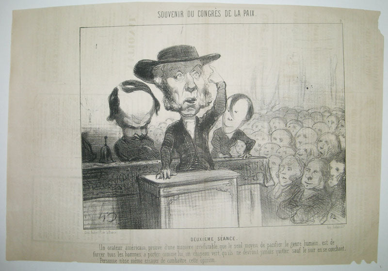 Deuxième séance. Un orateur américain prouve d'une manière irréfutable que le seul moyen de pacifier le genre humain est de forcer tous les hommes à porter comme lui un chapeau vert qu'ils ne devront jamais quitter sauf en se couchant. Personne n'ose même essayer de combattre cette opinion.