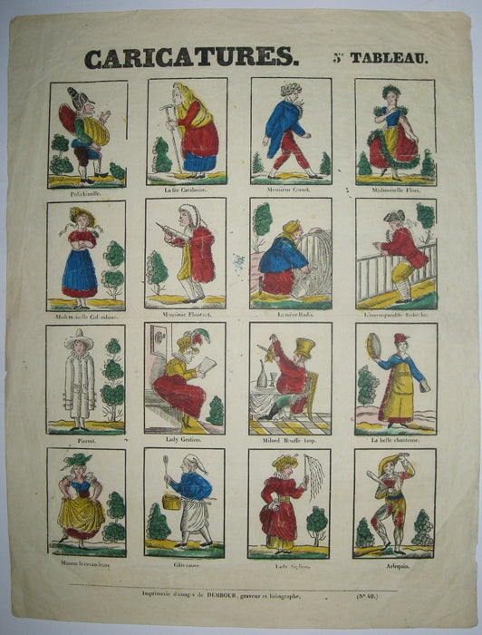 Caricatures. 5ème tableau: Polichinelle, La Fée Carabosse, Monsieur Corset, Mademoiselle Flore, Mademoiselle Colombine, Monsieur Fleurant, La Mère Radis, L'incomparable Bobèche, Pierrot, Lady Gestion, Milord bouffe trop, La belle chanteuse, Manon la ravaudeuse, Gâte-sauce, Lady Sipline & Arlequin.