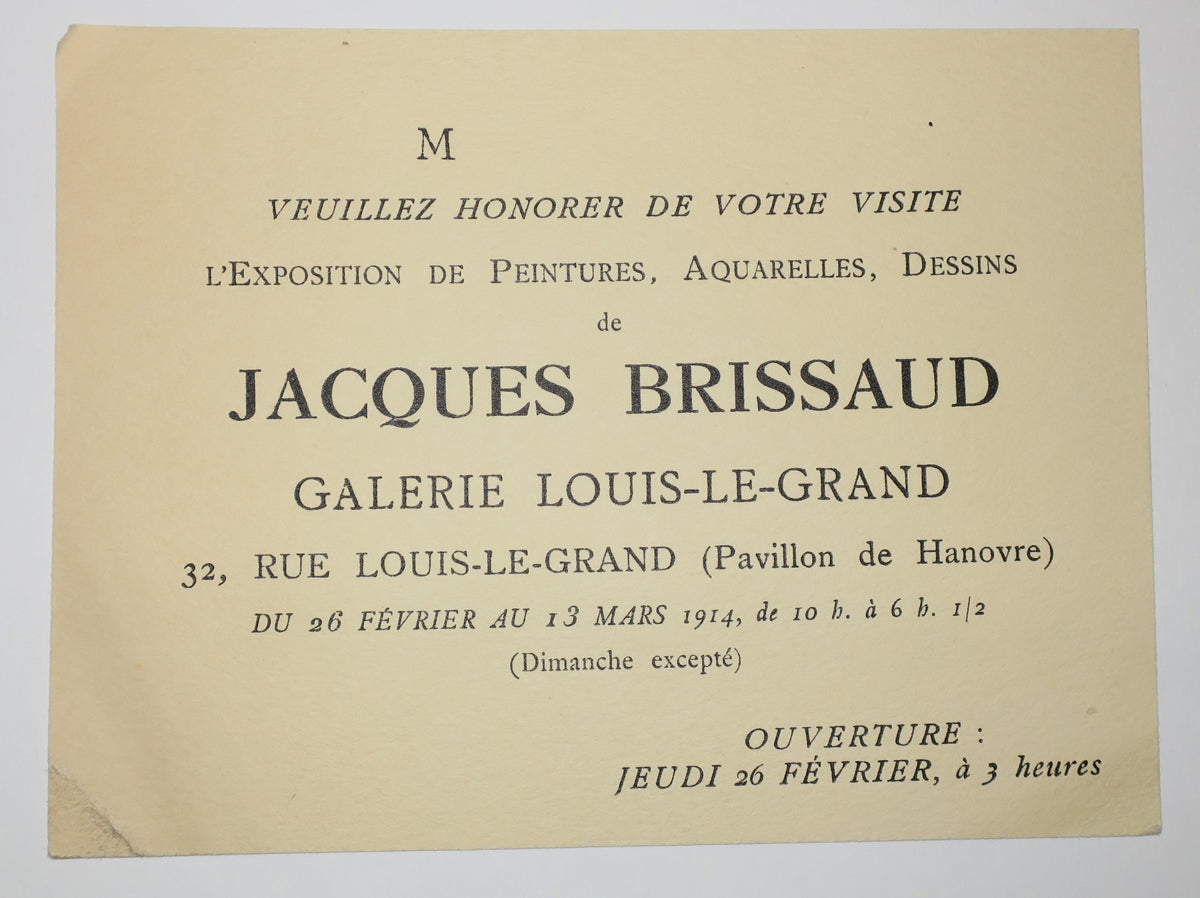 Invitation pour l'Exposition de peintures, aquarelles et dessins de Jacques Brissaud, Galerie Louis-le-Grand, 32 rue Louis-le-Grand (Pavillon de Hanovre), du 26 février au 13 mars 1914.