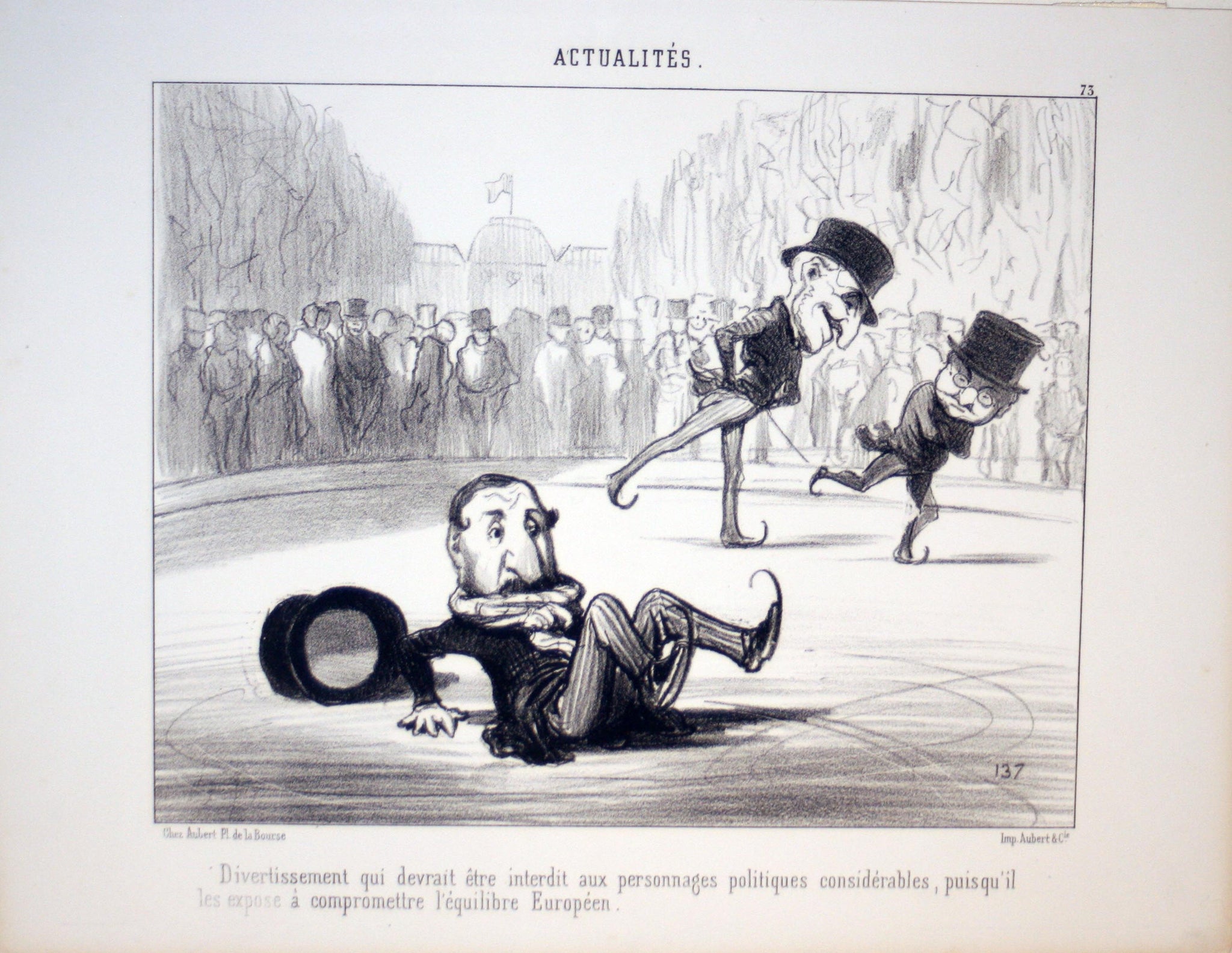 Divertissement qui devrait être interdit aux personnages politiques considérables, puisqu'il les expose à compromettre l'équilibre Européen.