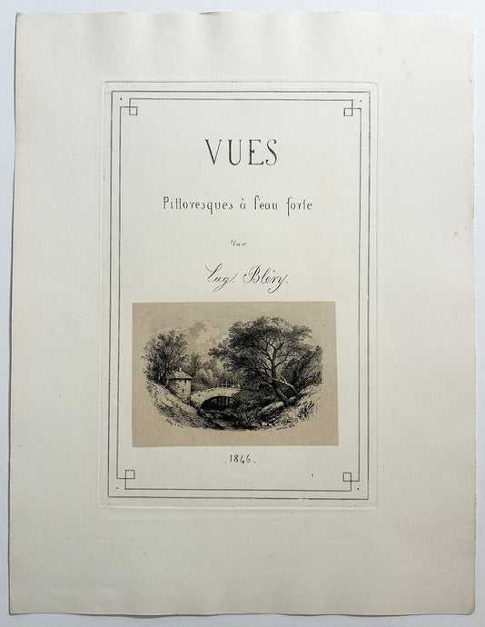 Eugène BLERY - Vues pittoresques à l'eau-forte. 1846. Suite complète de 7 eaux-fortes originales dont la page de titre
