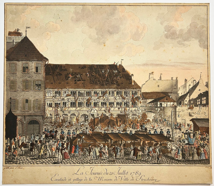 La journée du 21 juillet 1789. Escalade et pillage de la Maison de Ville de Strasbourg.  1789. Gravure en couleurs par Weis. 