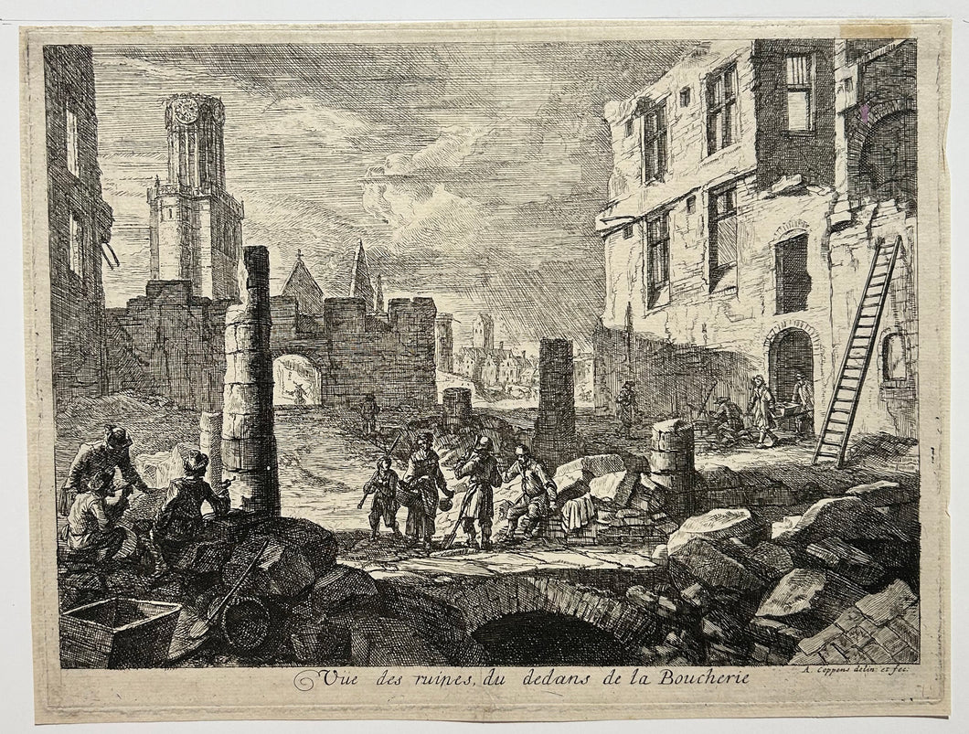Aurèle Augustin COPPENS - Vüe des ruines du dedans de la Boucherie.  1695. Eau-forte. 
