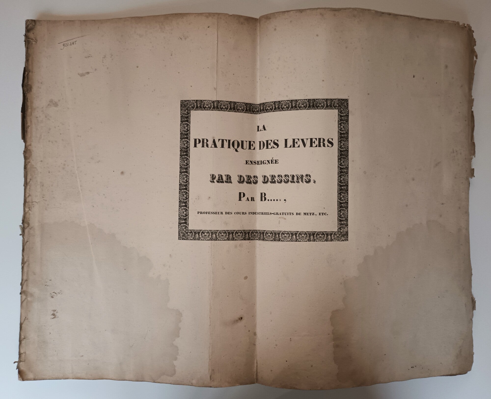 La pratique des levers, enseigné par des dessins, par B*****, professeur des cours industriels-gratuits de Metz, etc. [vers 1830-1831]