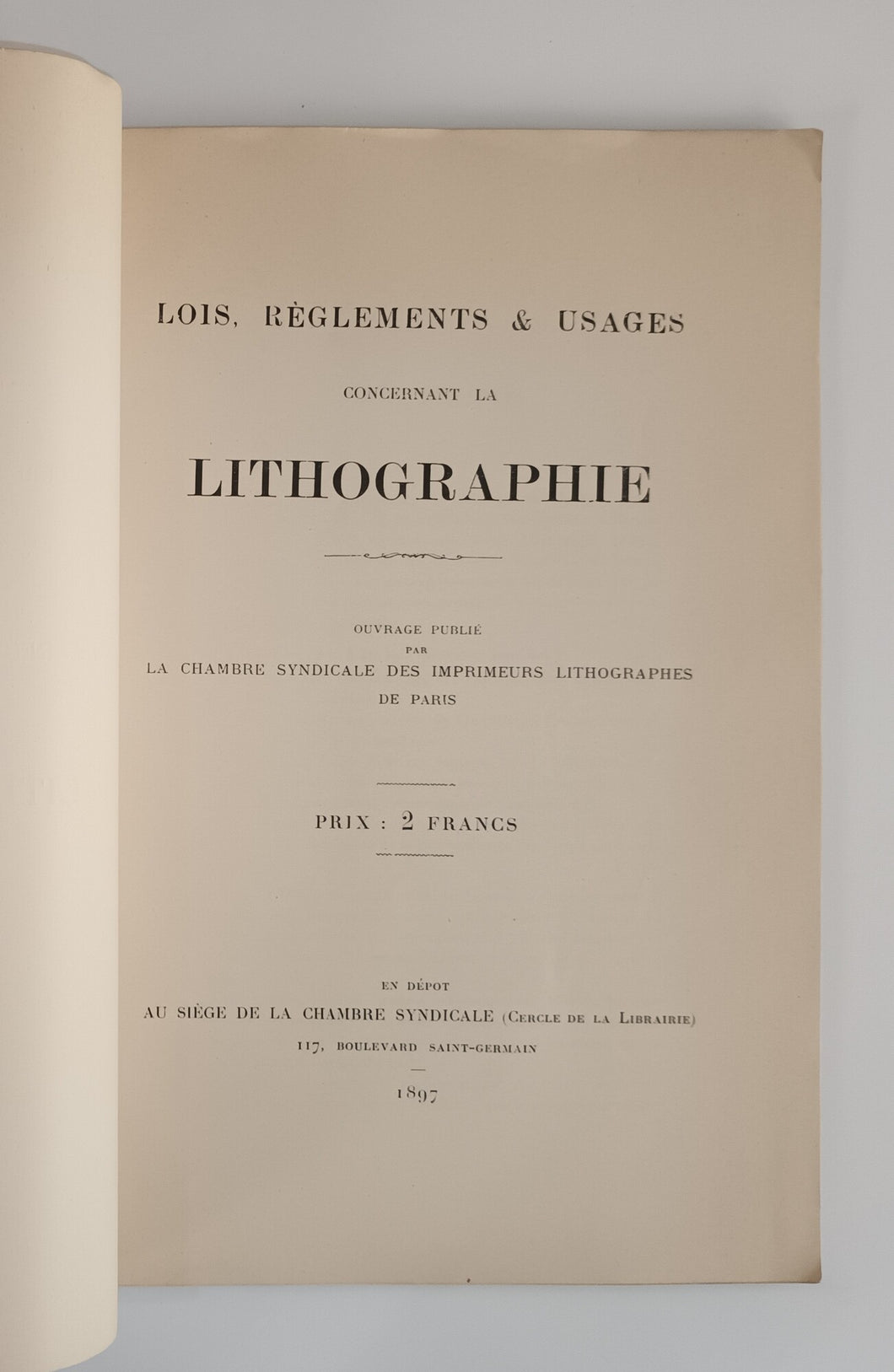 Chambre syndicale des imprimeurs lithographes de Paris, Lois, règlements & usages concernant la lithographie.1897.