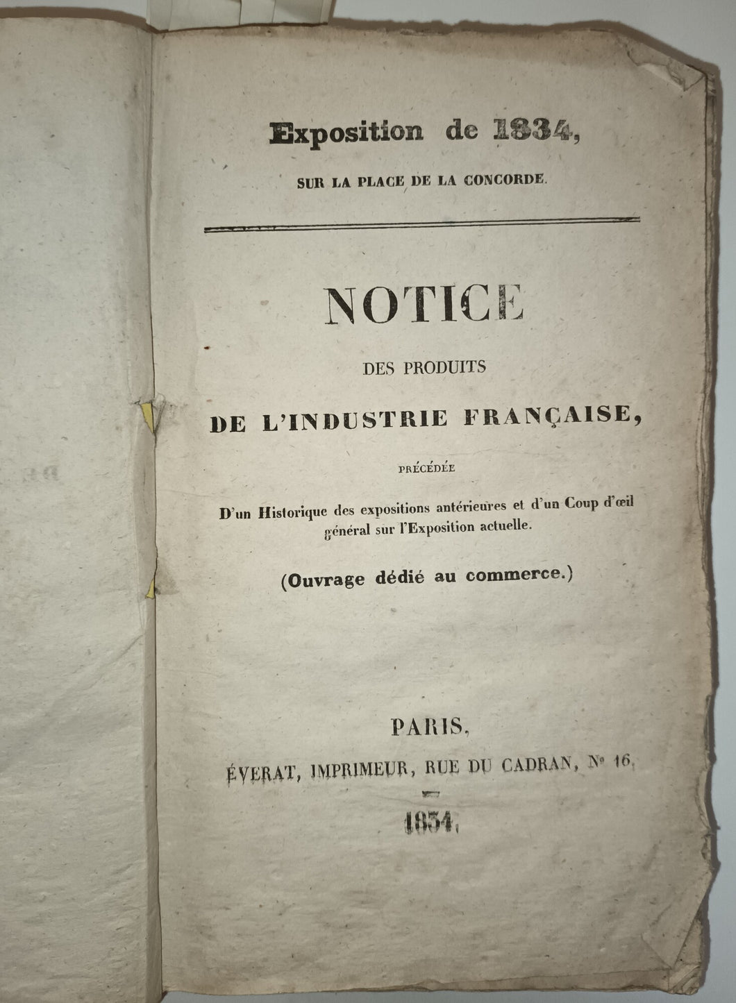 Exposition de 1834 : Notice des produits de l’industrie française, précédée d'un Historique des exposition antérieure et d'un Coup d'œil général sur l'exposition actuelle. 1834.