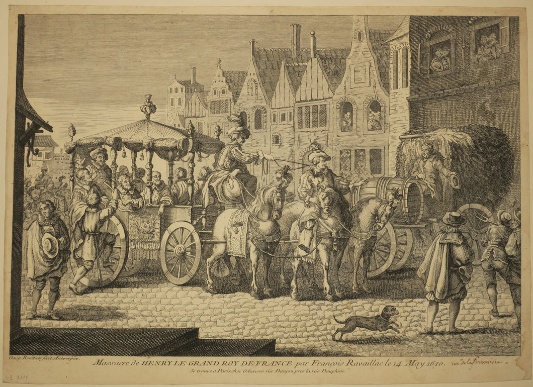 Massacre de Henry le Grand Roy de France par François Ravaillac le 14 May 1610.