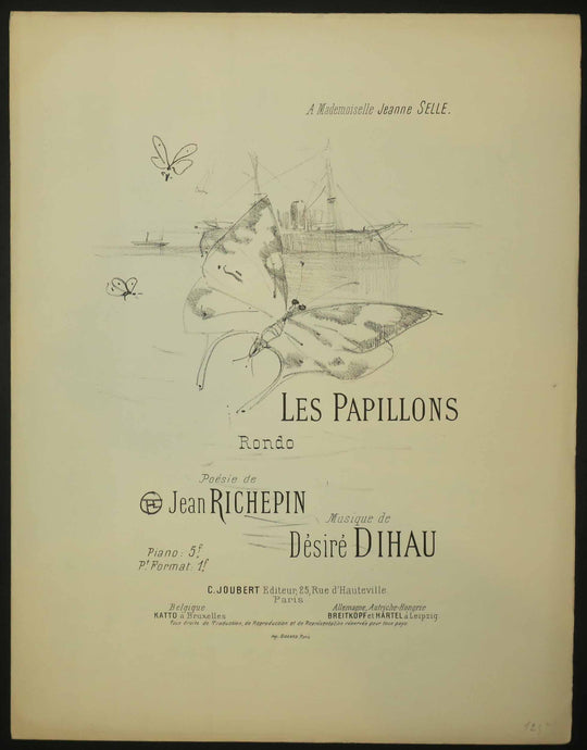 Les Papillons. Rondo, Poésie de Jean Richepin, Musique de Désiré Dihau. Partition de musique.