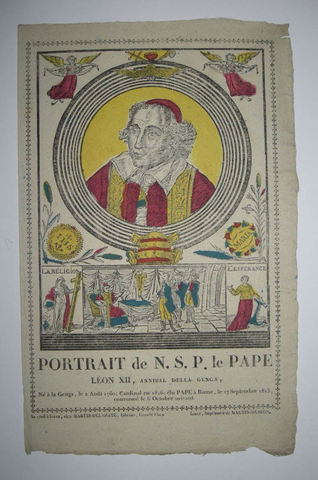 Portrait de N.S.P. le Pape Léon XII, Annibal Della Genga, né à la Genga le 2 août 1760, cardinal en 1816; élu Pape à Rome le 27 septembre 1823, couronné le 6 octobre suivant. 