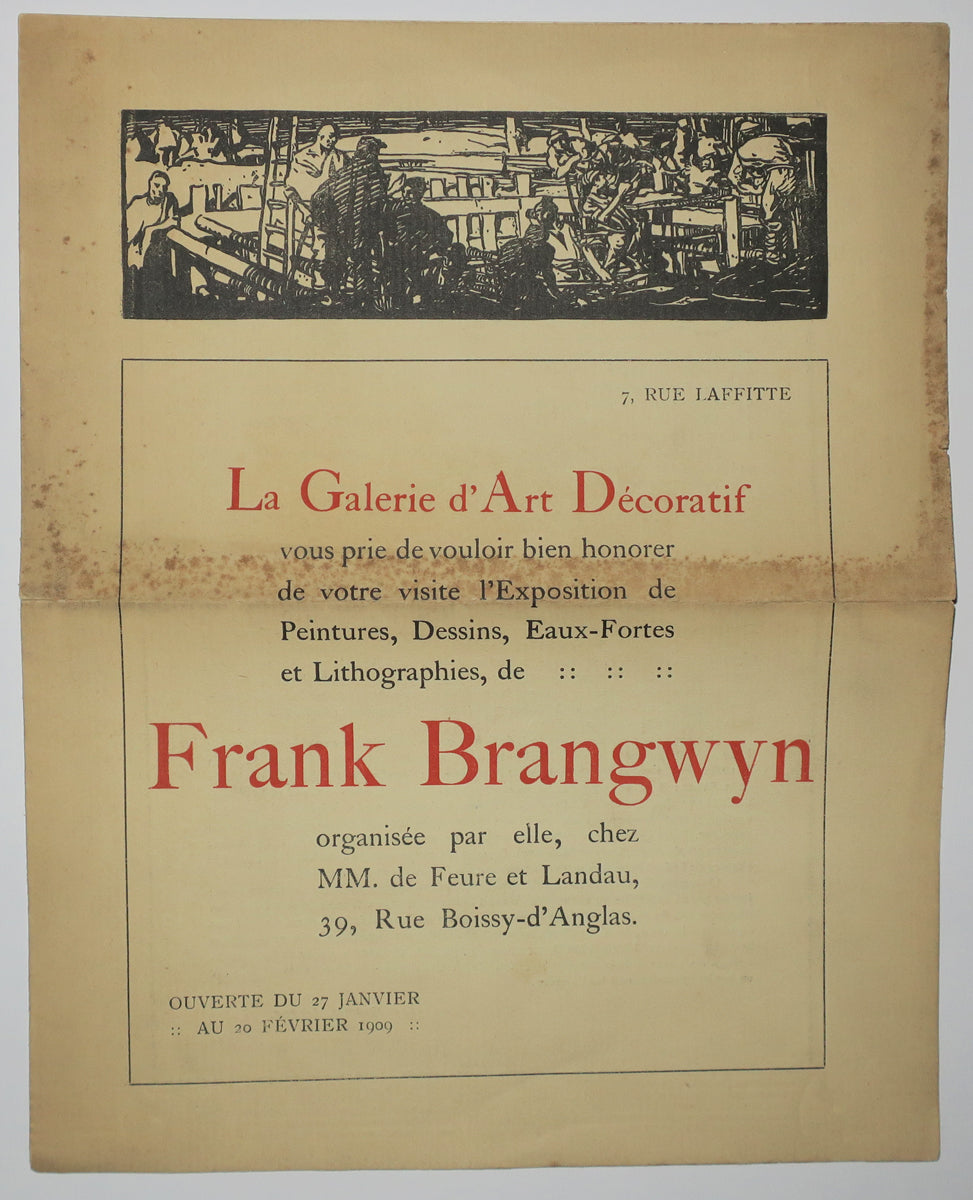 La Galerie d'Art Décoratif vous prie de bien honorer de votre visite l'Exposition de Peintures, Dessins, Eaux-fortes et Lithographies, de Frank Brangwyn, chez MM. De Feure et Landau, 39 rue Boissy-d'Anglas, du 27 janvier au 20 février 1909. (Invitation et Catalogue).